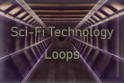 Sci-Fi Technology Loops