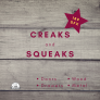 Creaks and Squeaks