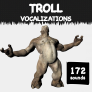 Troll Vocalizations
